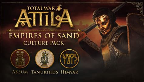 Total War ATTILA Empires of Sand Culture Pack Full Version.